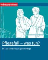 Pflegefall – was tun? –